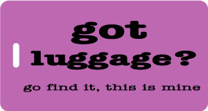 got luggage? Luggage Tag