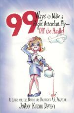 99 Ways to make a Flight Attendant Fly....Off the Handle!