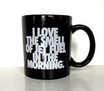 "I Love the Smell of Jet Fuel in the Morning" Coffee Mug - Black