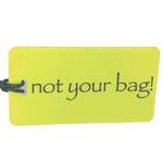 not your bag! Luggage Tag - Yellow/Black